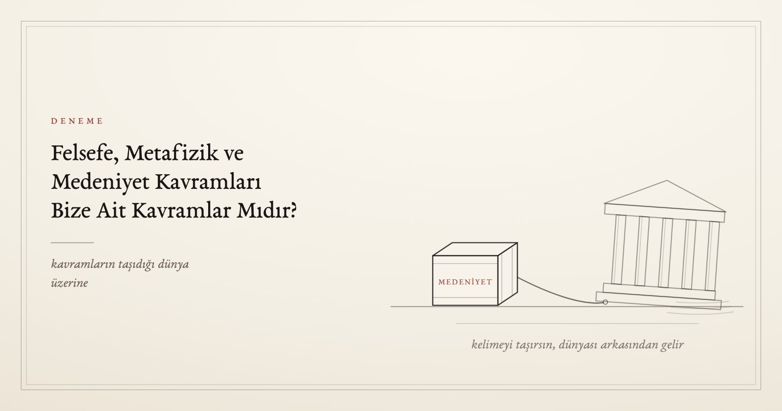 Felsefe, Metafizik ve Medeniyet Kavramları Bize Ait Kavramlar Mıdır?